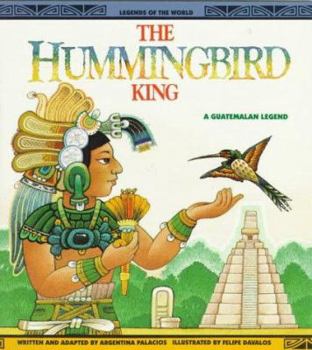 Hummingbird King - Pbk (Legends of the World) - Book  of the Legends of the World
