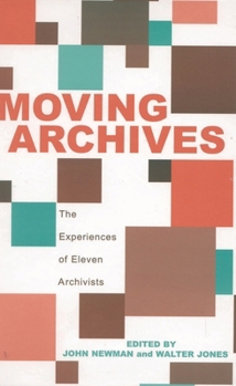 Hardcover Moving Archives: The Experiences of Eleven Archivists Book