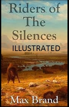 Riders of the Silences Illustrated