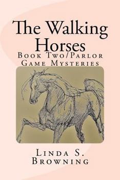 Paperback The Walking Horses: Book Two/Parlor Game Mysteries Book