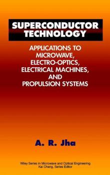 Hardcover Superconductor Technology: Applications to Microwave, Electro-Optics, Electrical Machines, and Propulsion Systems Book