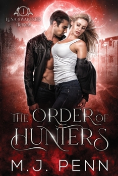 Paperback The Order of Hunters (Luna Awakened Trilogy) Book