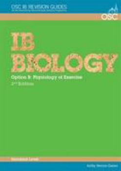 Paperback IB Biology - Option B: Physiology of Exercise Standard Level (OSC IB Revision Guides for the International Baccalaureate Diploma) Book