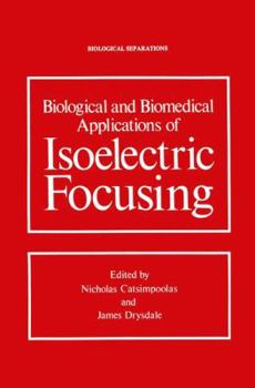 Paperback Biological and Biomedical Applications of Isoelectric Focusing Book