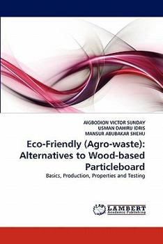 Paperback Eco-Friendly (Agro-Waste): Alternatives to Wood-Based Particleboard Book