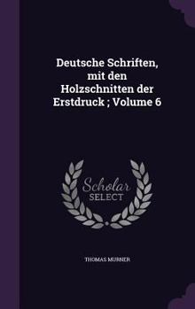 Hardcover Deutsche Schriften, mit den Holzschnitten der Erstdruck; Volume 6 Book