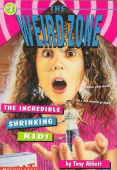The Incredible Shrinking Kid (The Weird Zone , No 2) - Book #2 of the Weird Zone