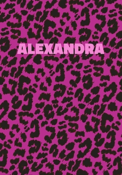 Paperback Alexandra: Personalized Pink Leopard Print Notebook (Animal Skin Pattern). College Ruled (Lined) Journal for Notes, Diary, Journa Book