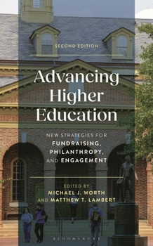 Hardcover Advancing Higher Education: New Strategies for Fundraising, Philanthropy, and Engagement, Second Edition Book