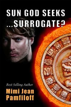 Sun God Seeks…Surrogate? - Book #3 of the Accidentally Yours