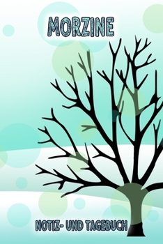 Morzine - Notiz- und Tagebuch: Winterurlaub in Morzine. Ideal für Skiurlaub, Winterurlaub oder Schneeurlaub.  Mit vorgefertigten Seiten und freien ... oder als Abschiedsgeschenk (German Edition)