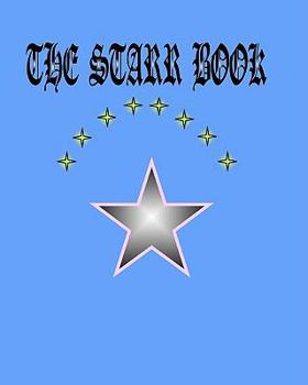 Paperback The Starr Book: For Descendents of Dr. Comfort Starr with Emphasis on the Stow Ohio Branch Book
