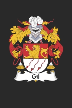 Gil: Gil Coat of Arms and Family Crest Notebook Journal (6 x 9 - 100 pages)