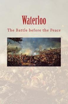 Paperback Waterloo: the Battle before the Peace Book