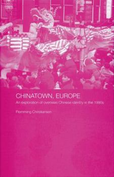 Paperback Chinatown, Europe: An Exploration of Overseas Chinese Identity in the 1990s Book