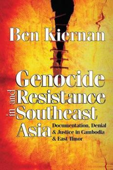 Hardcover Genocide and Resistance in Southeast Asia: Documentation, Denial, and Justice in Cambodia and East Timor Book