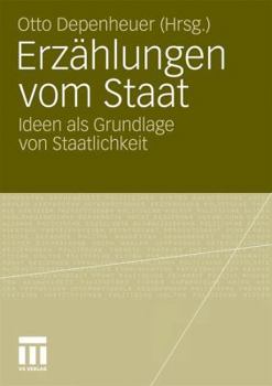 Paperback Erzählungen Vom Staat: Ideen ALS Grundlage Von Staatlichkeit [German] Book