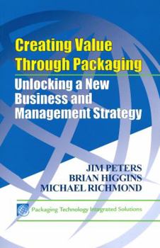 Paperback Creating Value Through Packaging: Unlocking a New Business and Management Strategy Book