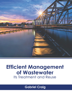 Hardcover Efficient Management of Wastewater: Its Treatment and Reuse Book