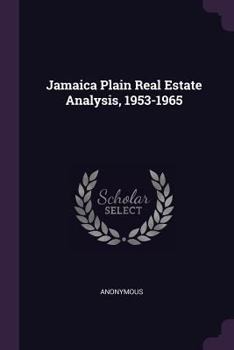 Paperback Jamaica Plain Real Estate Analysis, 1953-1965 Book