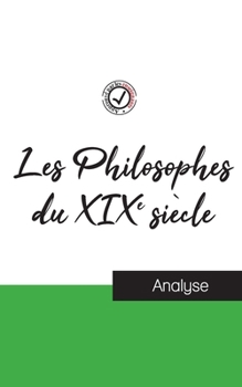 Paperback Les Philosophes du XIXe siècle (étude et analyse complète de leurs pensées) [French] Book