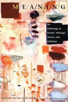 Paperback M/E/A/N/I/N/G: An Anthology of Artists' Writings, Theory, and Criticism Book