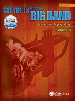 Sittin' in with the Big Band, Volume II: Trumpet: Jazz Ensemble Play-Along [With CD (Audio)]