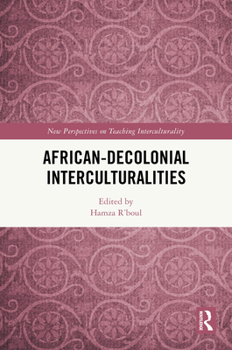 African-Decolonial Interculturalities (New Perspectives on Teaching Interculturality)