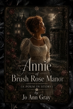 Paperback Annie of Brush Rose Manor (A Poem in Story) Book