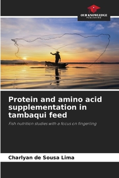Paperback Protein and amino acid supplementation in tambaqui feed Book