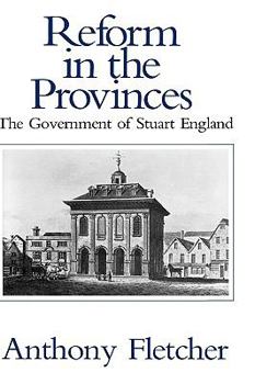 Hardcover Reform in the Provinces: The Government of Stuart England Book