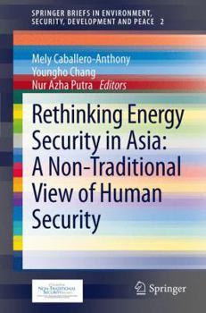 Paperback Rethinking Energy Security in Asia: A Non-Traditional View of Human Security Book