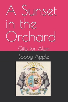 Paperback A Sunset in the Orchard: Gifts for Alan Book