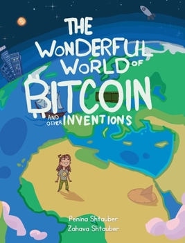 Paperback The Wonderful World of Bitcoin and Other Inventions Book