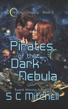 Pirates of the Dark Nebula - Book #2 of the Destiny's Legacy