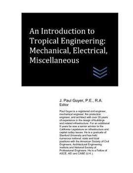 Paperback An Introduction to Tropical Engineering: Mechanical, Electrical, Miscellaneous Book