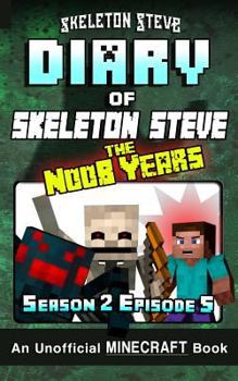 Paperback Diary of Minecraft Skeleton Steve the Noob Years - Season 2 Episode 5 (Book 11): Unofficial Minecraft Books for Kids, Teens, & Nerds - Adventure Fan F Book