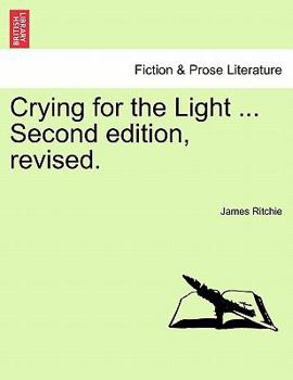 Paperback Crying for the Light ... Second Edition, Revised. Book