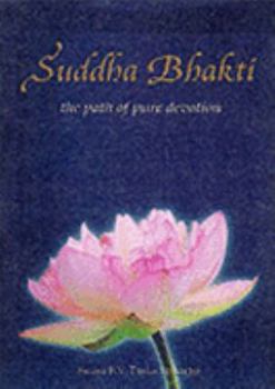 Hardcover Suddha Bhakti: The Path of Pure Devotion Book