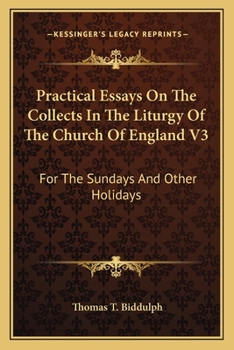 Paperback Practical Essays On The Collects In The Liturgy Of The Church Of England V3: For The Sundays And Other Holidays Book