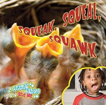 Squeak, Squeal, Squawk