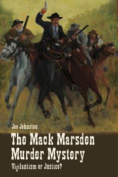 Paperback The Mack Marsden Murder Mystery: Vigilantism or Justice? Book