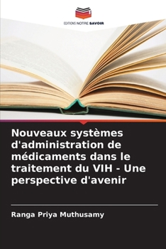 Paperback Nouveaux systèmes d'administration de médicaments dans le traitement du VIH - Une perspective d'avenir [French] Book