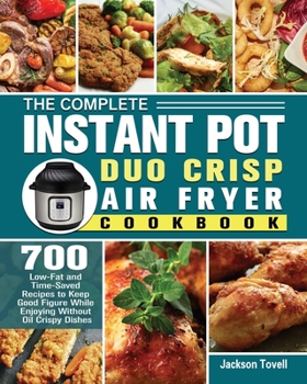 Paperback The Complete Instant Pot Duo Crisp Air Fryer Cookbook Book
