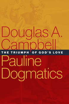 Hardcover Pauline Dogmatics: The Triumph of God's Love Book
