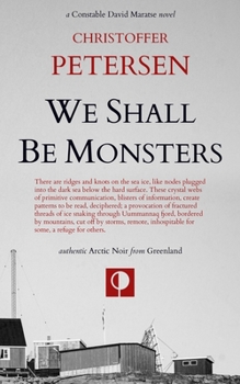 We Shall Be Monsters - Book #3 of the Greenland Crime