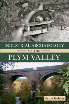 Paperback Industrial Archaeology of the Plym Valley Book