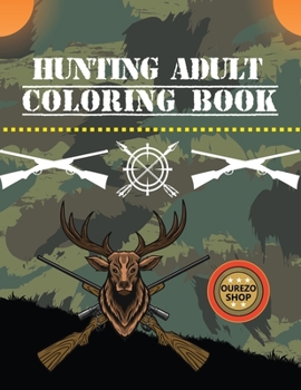 Paperback Hunting Adult Coloring Book: Hunting Is A Test Of Endurance Book