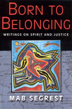 Paperback Born to Belonging: Writings on Spirit and Justice Book