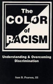 Paperback The Color of Racism: Understanding & Overcoming Discrimination Book